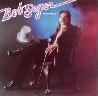 Bob Seger : Beautiful Loser